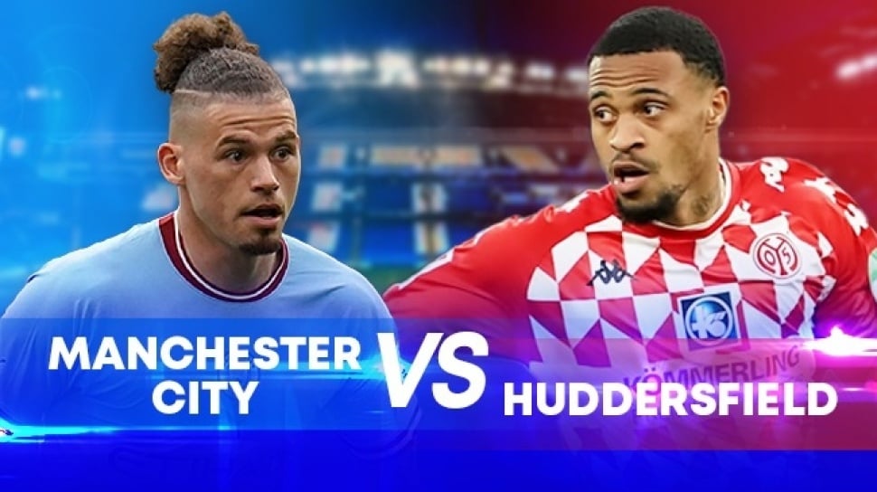 Link Live Streaming Manchester City vs Huddersfield Town di Piala FA, Segera Berlangsung