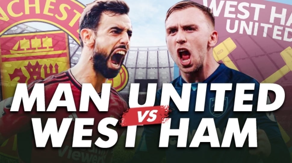 Link Live Streaming Manchester United vs West Ham United di Liga Inggris, Segera Kick Off